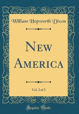 Book cover for New America, Vol. 2 of 2 (Classic Reprint)