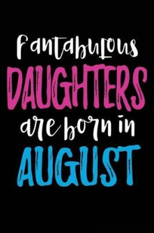 Cover of Fantabulous Daughters Are Born In August