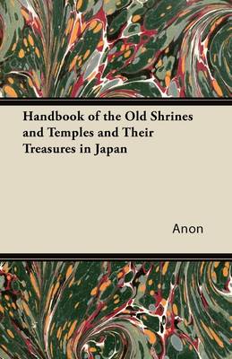 Book cover for Handbook of the Old Shrines and Temples and Their Treasures in Japan