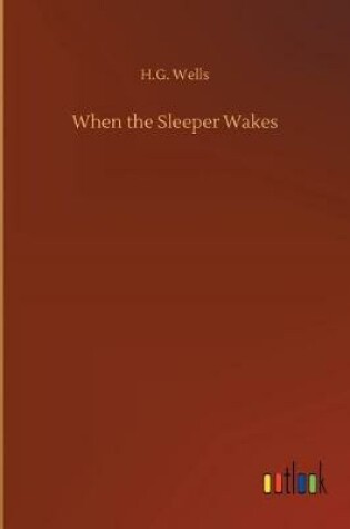 Cover of When the Sleeper Wakes