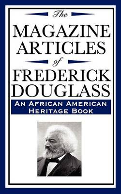 Book cover for The Magazine Articles of Frederick Douglass (an African American Heritage Book)