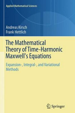 Cover of The Mathematical Theory of Time-Harmonic Maxwell's Equations