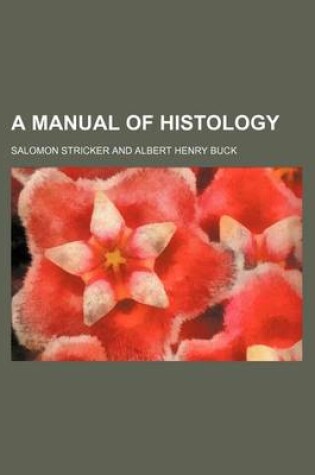 Cover of A Manual of Histology