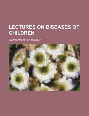 Book cover for Lectures on Diseases of Children