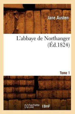 Cover of L'Abbaye de Northanger. Tome 1 (Ed.1824)