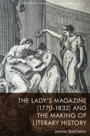 Cover of The Lady's Magazine (1770-1832) and the Making of Literary History