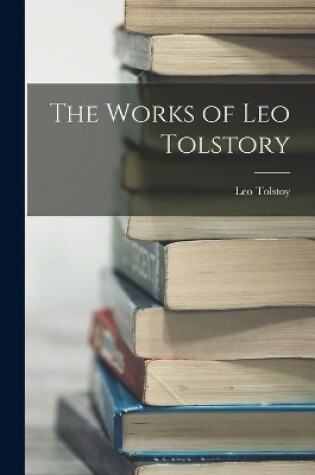 Cover of The Works of Leo Tolstory