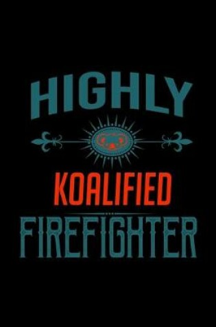 Cover of Highly koalified firefighter