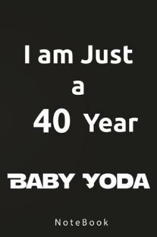 Cover of I am Just a 40 Year Baby Yoda