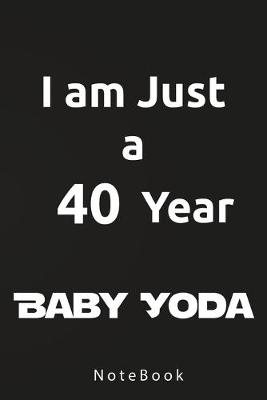 Book cover for I am Just a 40 Year Baby Yoda