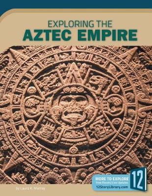 Cover of Exploring the Aztec Empire