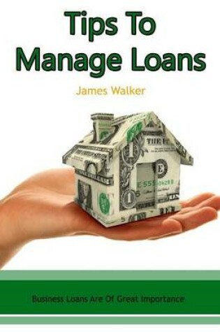 Cover of Tips to Manage Loans