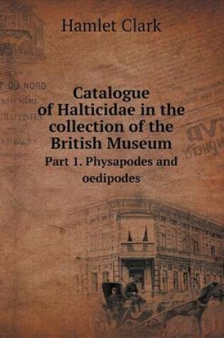 Cover of Catalogue of Halticidae in the collection of the British Museum Part 1. Physapodes and oedipodes