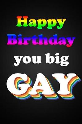 Book cover for Happy Birthday You Big Gay