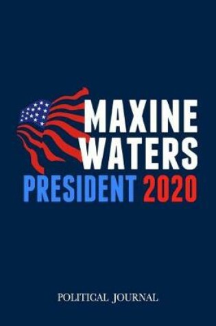 Cover of Maxine Waters President 2020 Political Journal