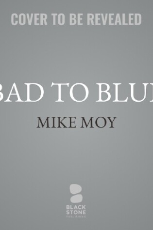 Cover of Bad to Blue