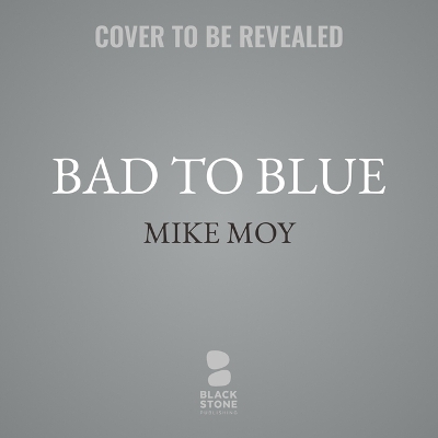 Cover of Bad to Blue