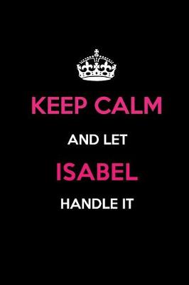 Book cover for Keep Calm and Let Isabel Handle It