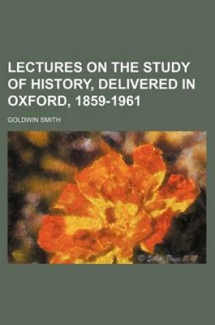 Cover of Lectures on the Study of History, Delivered in Oxford, 1859-1961