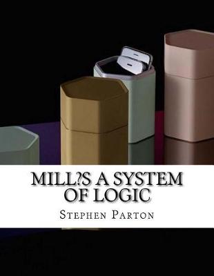 Book cover for Mill?s a System of Logic