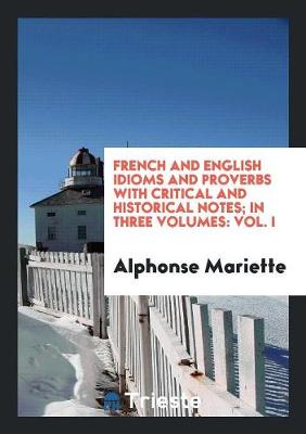 Book cover for French and English Idioms and Proverbs with Critical and Historical Notes ...