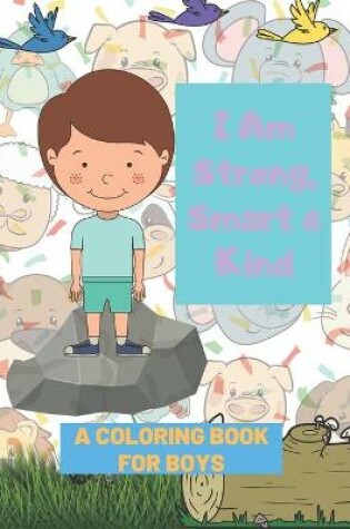 Cover of I Am Strong, Smart & Kind