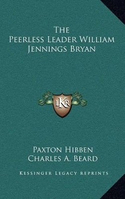 Book cover for The Peerless Leader William Jennings Bryan