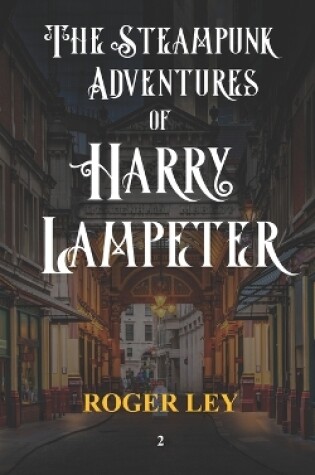 Cover of The Steampunk Adventures of Harry Lampeter