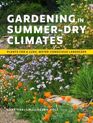 Book cover for Gardening in Summer-Dry Climates: Plants for a Lush, Water-Conscious Landscapes