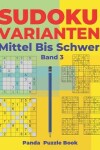 Book cover for Sudoku Varianten Mittel Bis Schwer - Band 3