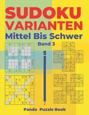 Book cover for Sudoku Varianten Mittel Bis Schwer - Band 3