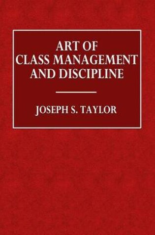 Cover of Art of Class Management and Discipline