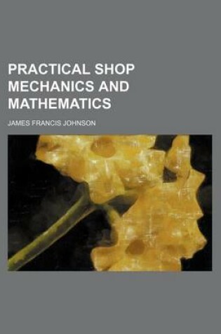 Cover of Practical Shop Mechanics and Mathematics