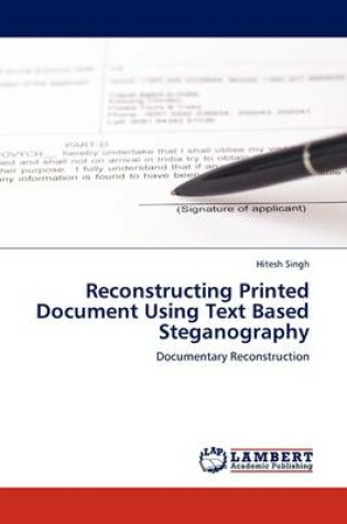 Cover of Reconstructing Printed Document Using Text Based Steganography