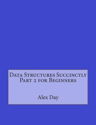 Book cover for Data Structures Succinctly Part 2 for Beginners