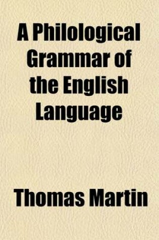 Cover of A Philological Grammar of the English Language