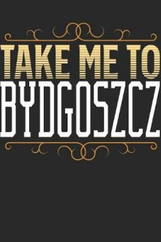 Cover of Take Me To Bydgoszcz