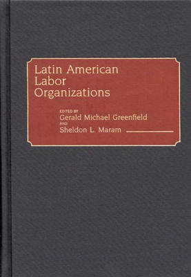 Book cover for Latin American Labor Organizations