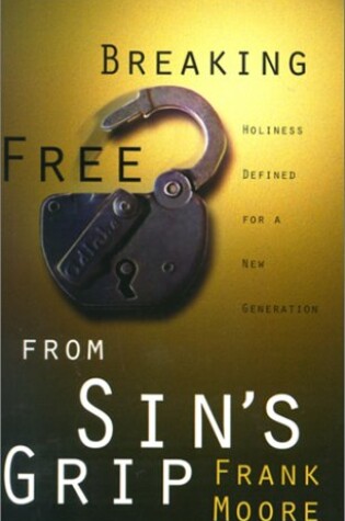 Cover of Breaking Free from Sin's Grip