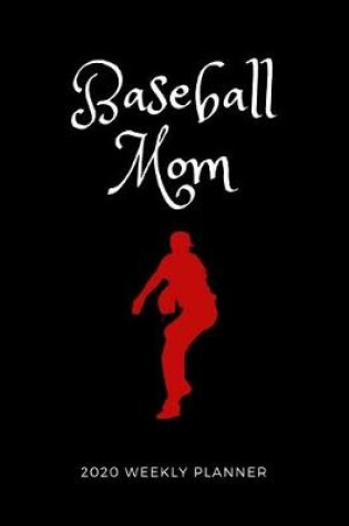 Cover of Baseball Mom 2020 Weekly Planner