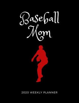 Book cover for Baseball Mom 2020 Weekly Planner