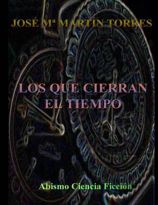 Cover of Los Que Cierran El Tiempo