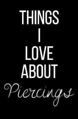 Cover of Things I Love About Piercings