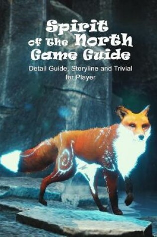 Cover of Spirit of The North Game Guide