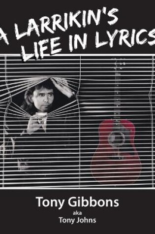 Cover of A Larrikin's Life in Lyrics