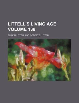 Book cover for Littell's Living Age Volume 138