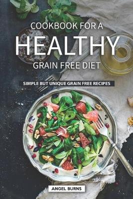 Book cover for Cookbook for A Healthy Grain Free Diet