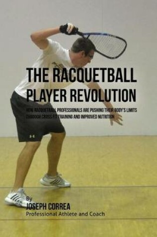 Cover of The Racquetball Player Revolution