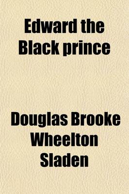 Book cover for Edward the Black Prince; An Epic Drama