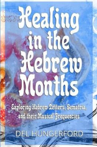 Cover of Healing in the Hebrew Months